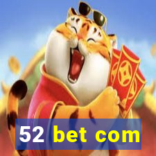 52 bet com