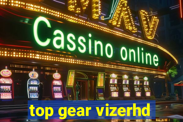 top gear vizerhd