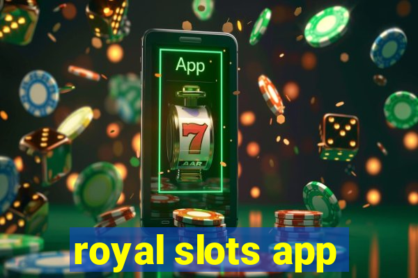 royal slots app