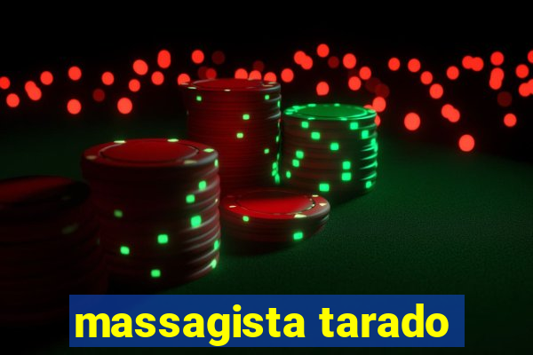 massagista tarado