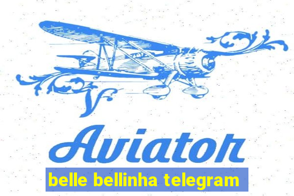 belle bellinha telegram