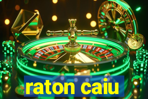 raton caiu