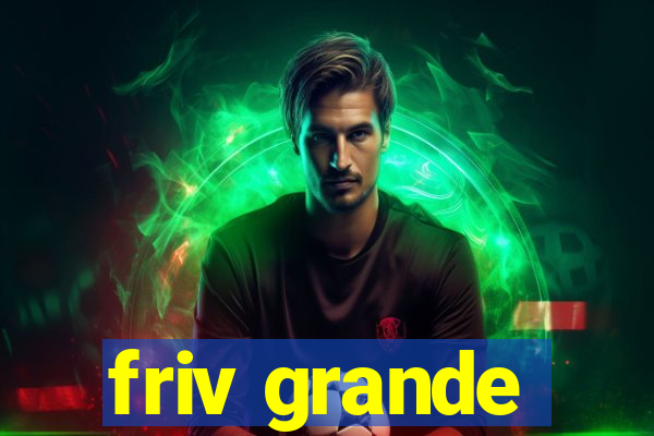 friv grande