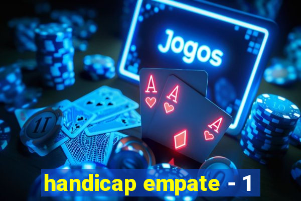 handicap empate - 1