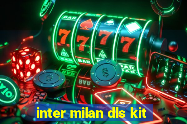 inter milan dls kit