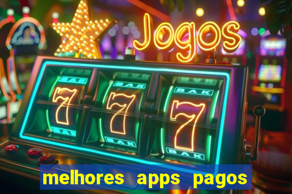 melhores apps pagos play store