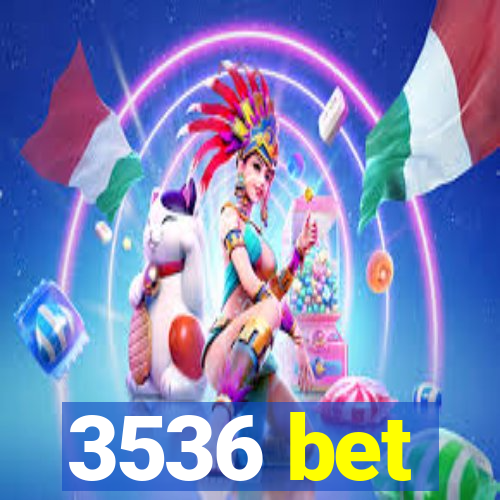 3536 bet