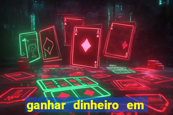 ganhar dinheiro em dolar jogando