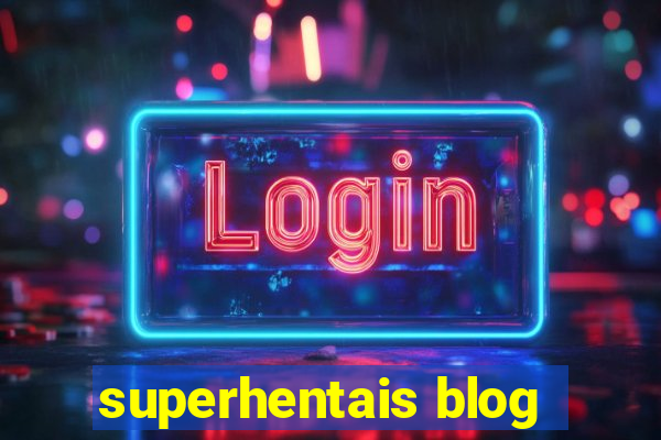 superhentais blog