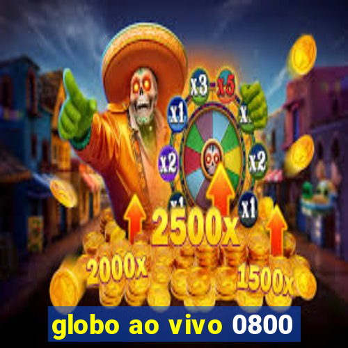 globo ao vivo 0800