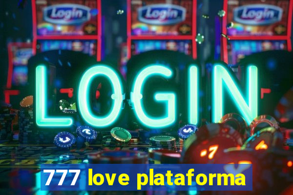 777 love plataforma