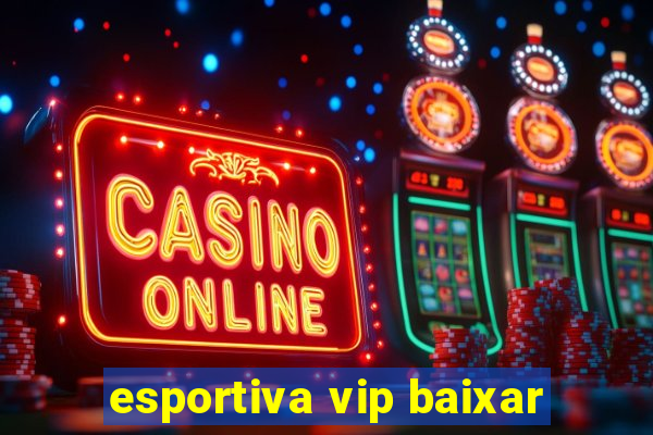 esportiva vip baixar