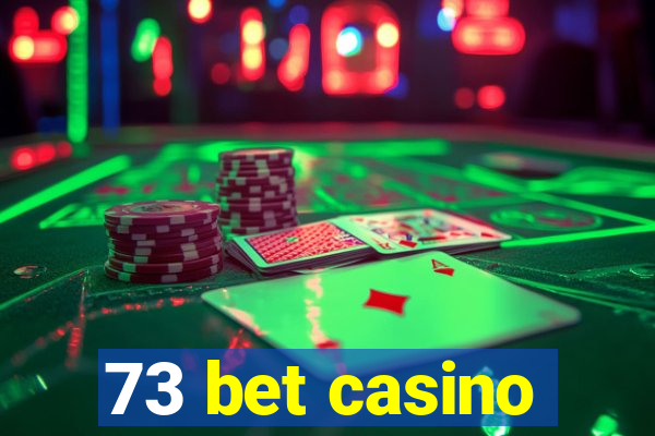 73 bet casino