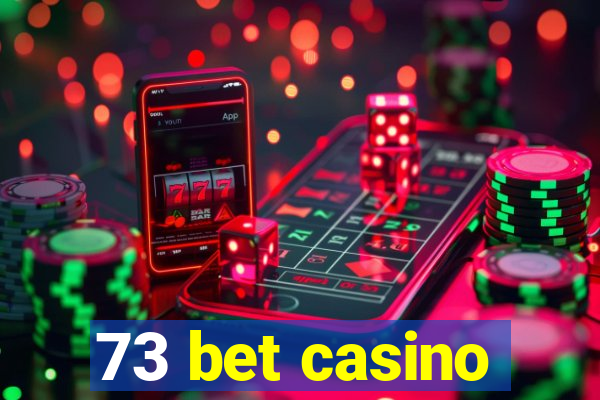 73 bet casino