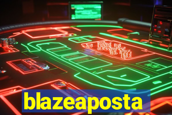 blazeaposta