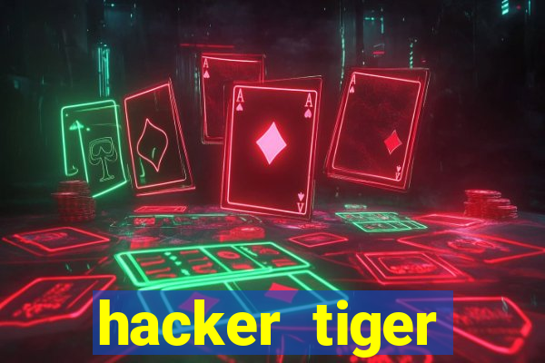 hacker tiger fortune download