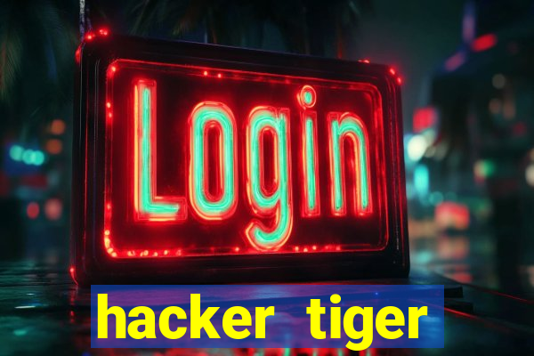 hacker tiger fortune download