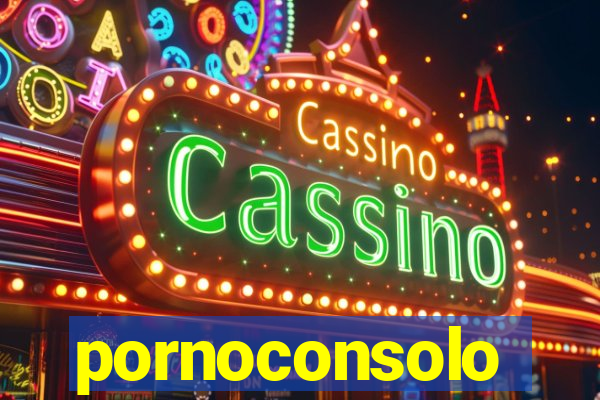 pornoconsolo