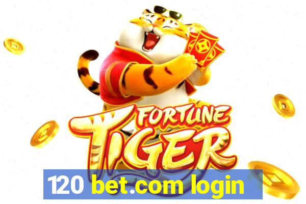 120 bet.com login