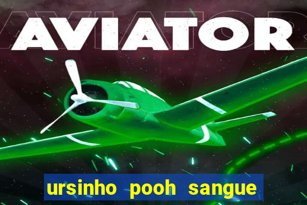 ursinho pooh sangue e mel 2 filme completo dublado