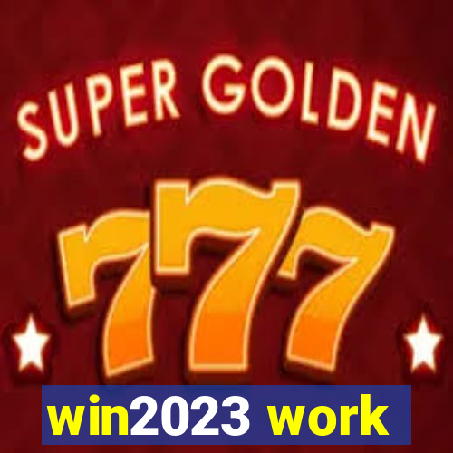 win2023 work