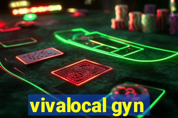 vivalocal gyn