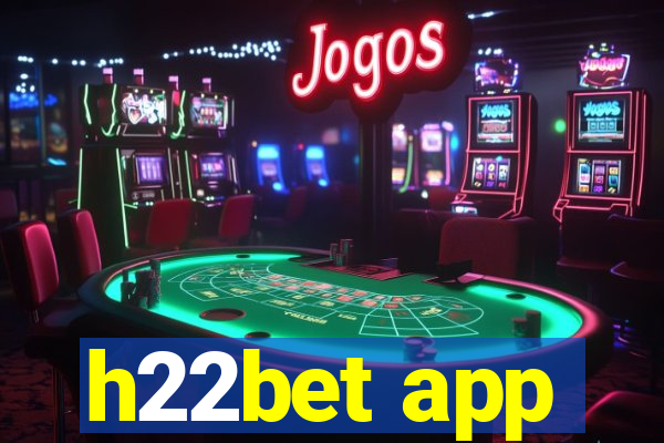 h22bet app