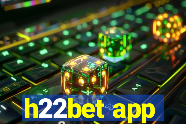 h22bet app