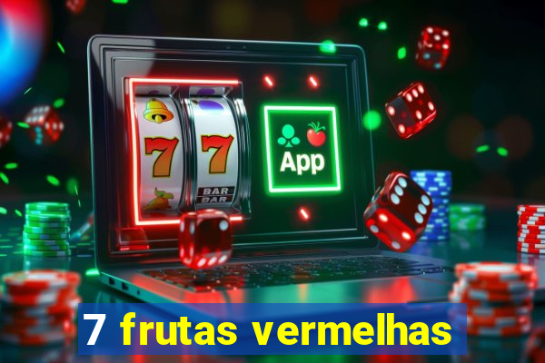 7 frutas vermelhas