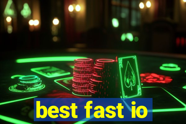 best fast io