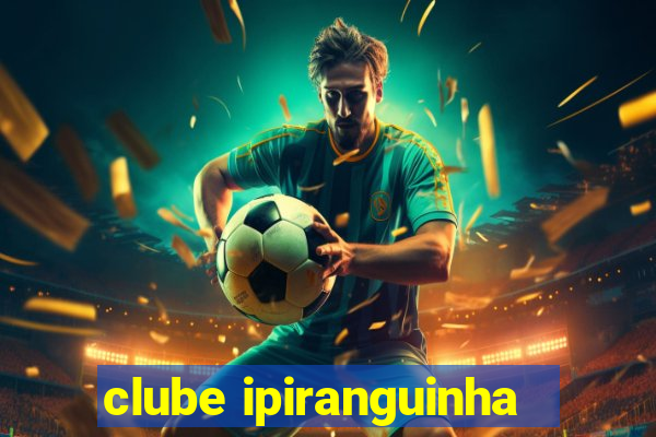 clube ipiranguinha