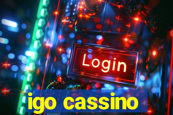 igo cassino