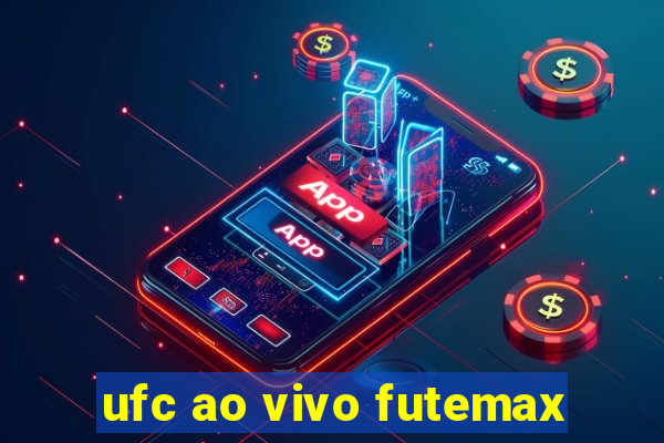 ufc ao vivo futemax