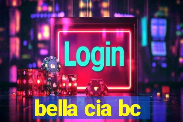 bella cia bc