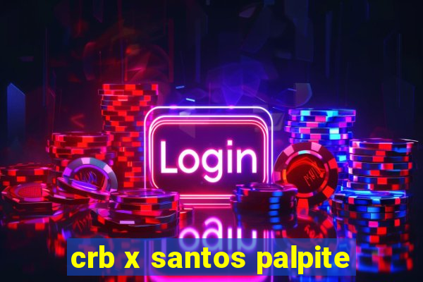 crb x santos palpite