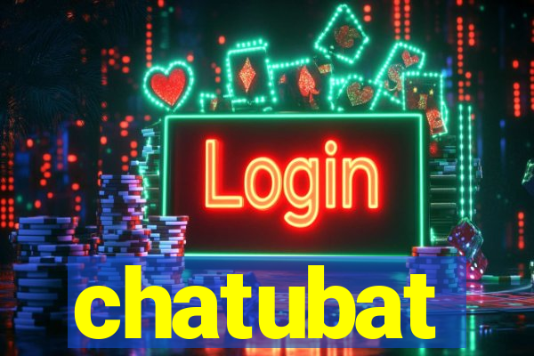 chatubat