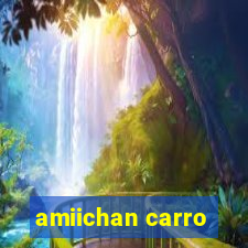 amiichan carro