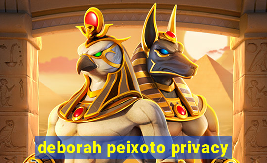 deborah peixoto privacy