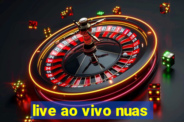 live ao vivo nuas