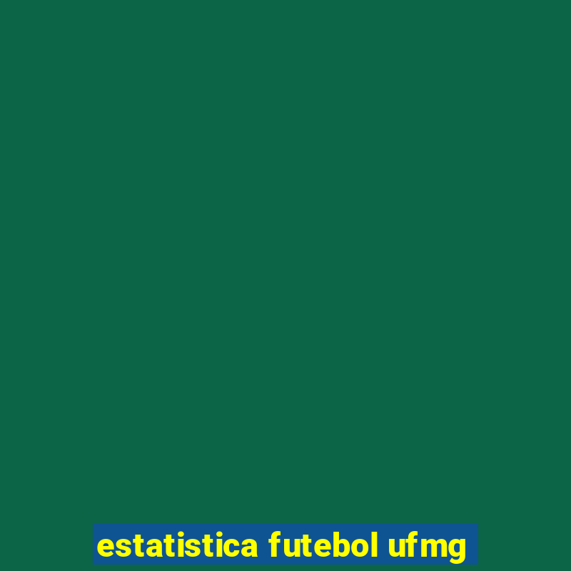 estatistica futebol ufmg