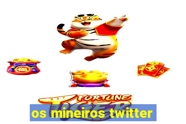 os mineiros twitter