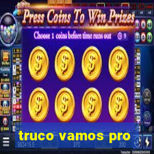 truco vamos pro