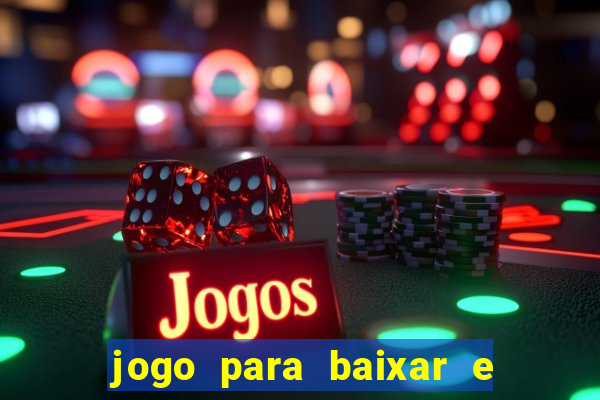 jogo para baixar e ganhar dinheiro