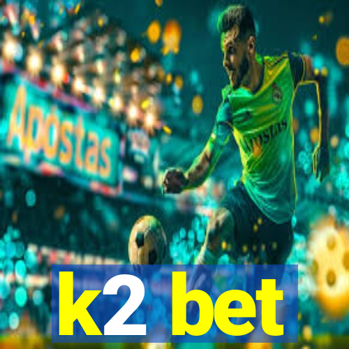 k2 bet