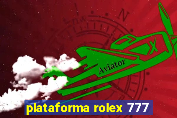 plataforma rolex 777