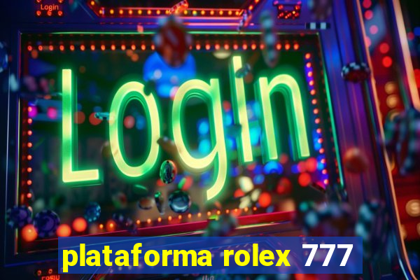 plataforma rolex 777