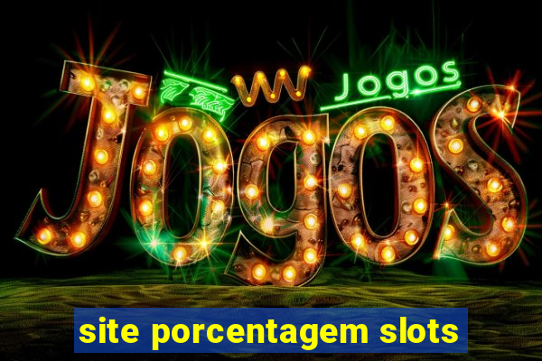 site porcentagem slots