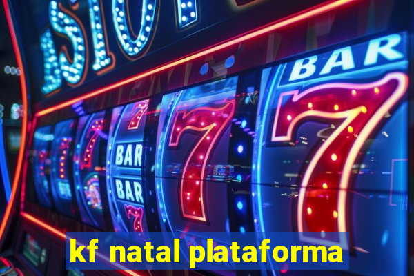 kf natal plataforma