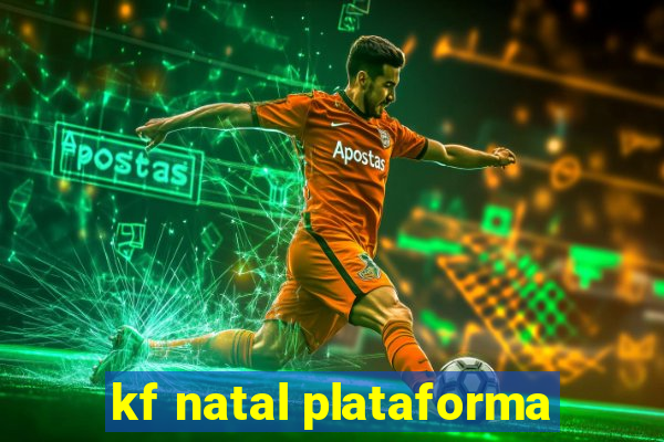 kf natal plataforma