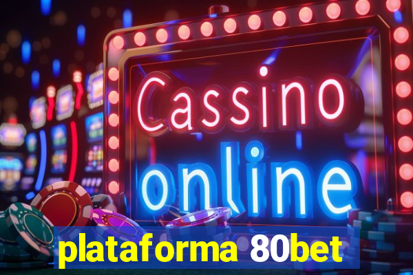 plataforma 80bet